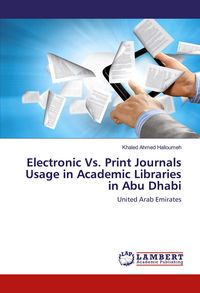 Produktbild: Electronic Vs. Print Journals Usage in Academic Libraries in Abu Dhabi