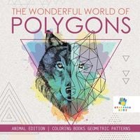 Produktbild: The Wonderful World of Polygons | Animal Edition | Coloring Books Geometric Patterns