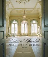 Produktbild: Classical Swedish Architecture and Interiors 1650-1840