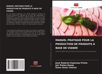 Produktbild: Manuel Pratique Pour La Production De Produits &Agrave; Base De Viande