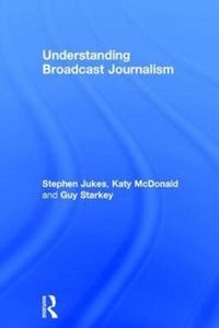 Produktbild: Jukes, S: Understanding Broadcast Journalism