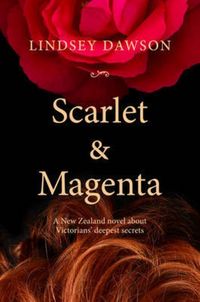 Produktbild: Scarlet & Magenta: A New Zealand Novel About Victorians' Deepest Secrets