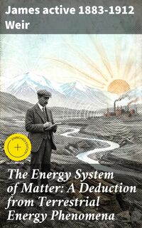 Produktbild: The Energy System of Matter: A Deduction from Terrestrial Energy Phenomena