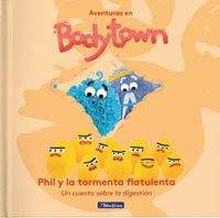 Produktbild: Aventuras en Body Town. Phil y la tormenta flatulenta : un cuento sobre la digesti&oacute;n