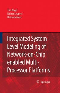 Produktbild: Integrated System-Level Modeling of Network-on-Chip enabled Multi-Processor Platforms