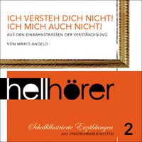 Produktbild: Schallillustrierte Erzählungen 02: Ich versteh dich nicht! Ich mich auch nicht!