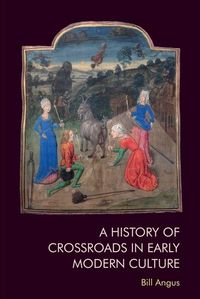 Produktbild: A History of Crossroads in Early Modern Culture