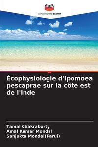 Produktbild: &Eacute;cophysiologie d'Ipomoea pescaprae sur la c&ocirc;te est de l'Inde