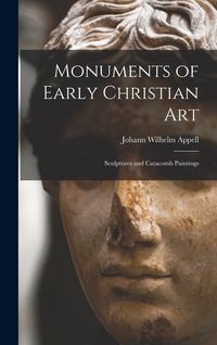 Produktbild: Monuments of Early Christian Art: Sculptures and Catacomb Paintings