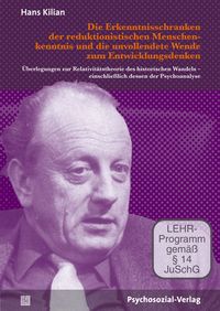 Produktbild: Die Erkenntnisschranken der reduktionistischen Menschenkenntnis und die unvollendete Wende zum Entwicklungsdenken (DVD)