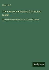 Produktbild: The new conversational first french reader