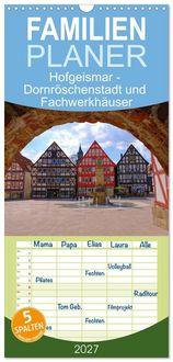 Produktbild: Familienplaner 2027 - Hofgeismar - Dornr&ouml;schenstadt und Fachwerkh&auml;user mit 5 Spalten (Wandkalender, 21 x 45 cm) CALVENDO