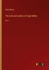Produktbild: The Life and Letters of Hugh Miller