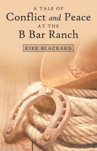 Produktbild: A Tale of Conflict and Peace at the B Bar Ranch