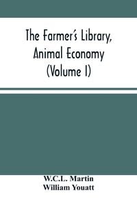 Produktbild: The Farmer'S Library, Animal Economy (Volume I)