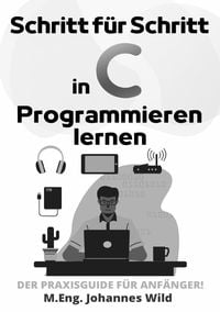 Produktbild: Schritt für Schritt in C Programmieren lernen