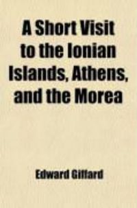 Produktbild: A Short Visit to the Ionian Islands, Athens, and the Morea