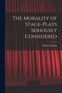Produktbild: The Morality of Stage-Plays Seriously Considered