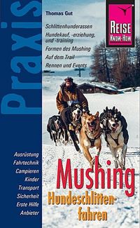 Produktbild: Reise Know-How Praxis: Mushing - Hundeschlittenfahren