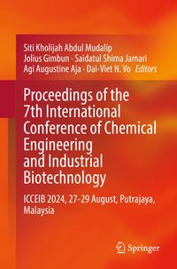 Produktbild: Proceedings of the 7th International Conference of Chemical Engineering and Industrial Biotechnology