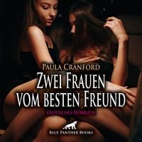 Produktbild: Zwei Frauen vom besten Freund / Erotik Audio Story / Erotisches H&ouml;rbuch