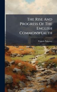 Produktbild: The Rise And Progress Of The English Commonwealth