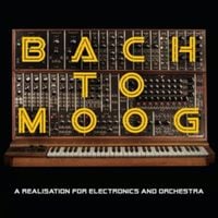 Bild vom Artikel Leon, C: Bach to Moog (A Realisation for Electronics and Or vom Autor Craig Leon