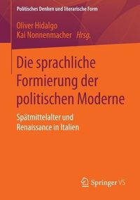 Produktbild: Die sprachliche Formierung der politischen Moderne