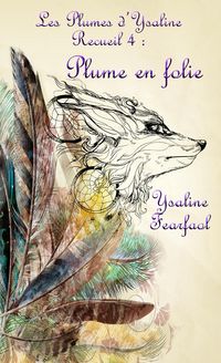 Produktbild: Les Plumes d'Ysaline recueil 4 : Plume en folie