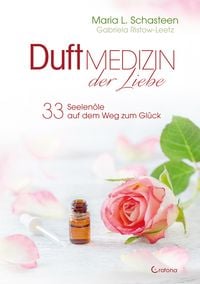 Bild vom Artikel Duftmedizin der Liebe - 33 Seelenöle auf dem Weg zum Glück vom Autor Maria L. Schasteen