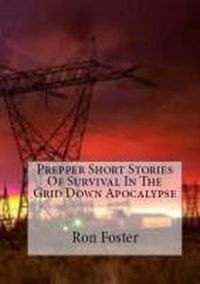 Produktbild: Prepper Short Stories Of Survival In The Grid Down Apocalypse