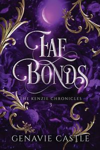 Produktbild: Fae Bonds, The Kenzie Chronicles Book Three