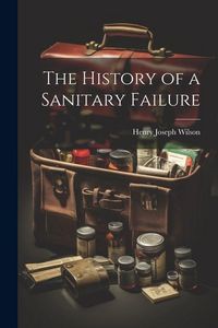 Produktbild: The History of a Sanitary Failure