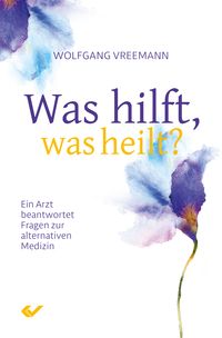 Produktbild: Was hilft, was heilt?