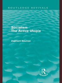 Bild vom Artikel Socialism the Active Utopia (Routledge Revivals) vom Autor Zygmunt Bauman
