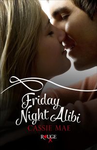 Produktbild: Friday Night Alibi: A Rouge Contemporary Romance