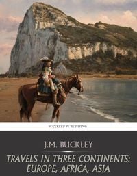 Produktbild: Travels in Three Continents: Europe, Africa, Asia