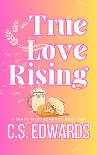Produktbild: True Love Rising (A Snack-Sized Romance, #1)