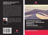 Produktbild: Contribui&ccedil;&atilde;o para a Integra&ccedil;&atilde;o CAD/C&aacute;lculo: M&eacute;todos e Implementa&ccedil;&atilde;o