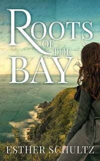 Produktbild: Roots of the Bay (Willow Bay Series, #3)
