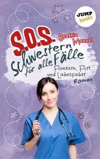 Produktbild: SOS - Schwestern für alle Fälle - Band 3: Flunkern, Flirt und Liebesfieber