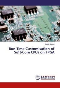 Produktbild: Run-Time Customisation of Soft-Core CPUs on FPGA