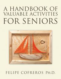 Produktbild: A Handbook of Valuable Activities for Seniors