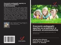 Produktbild: Znaczenie pedagogiki opartej na projektach w edukacji wczesnoszkolnej