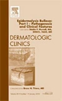 Produktbild: Epidermolysis Bullosa: Part I - Pathogenesis and Clinical Features, an Issue of Dermatologic Clinics