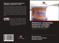 Produktbild: Mat&eacute;riaux composites dentaires hybrides renforc&eacute;s au TiO2