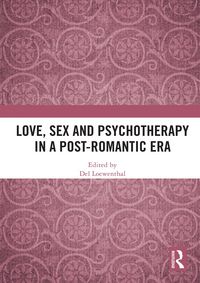 Produktbild: Love, Sex and Psychotherapy in a Post-Romantic Era