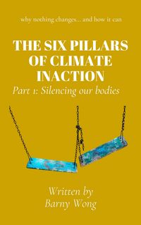 Produktbild: The Six Pillars of Climate Inaction: Silencing Our Bodies (Triadic Recovery Series, #1)
