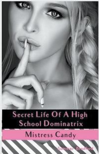 Produktbild: Secret Life of a High School Dominatrix - Mistress Candy