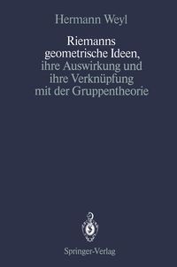 Produktbild: Riemanns geometrische Ideen, ihre Auswirkung und ihre Verkn&uuml;pfung mit der Gruppentheorie